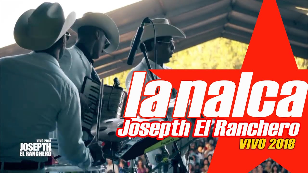 LA NALCA &middot; JOSEPTH EL RANCHERO &middot; VIVO 2018