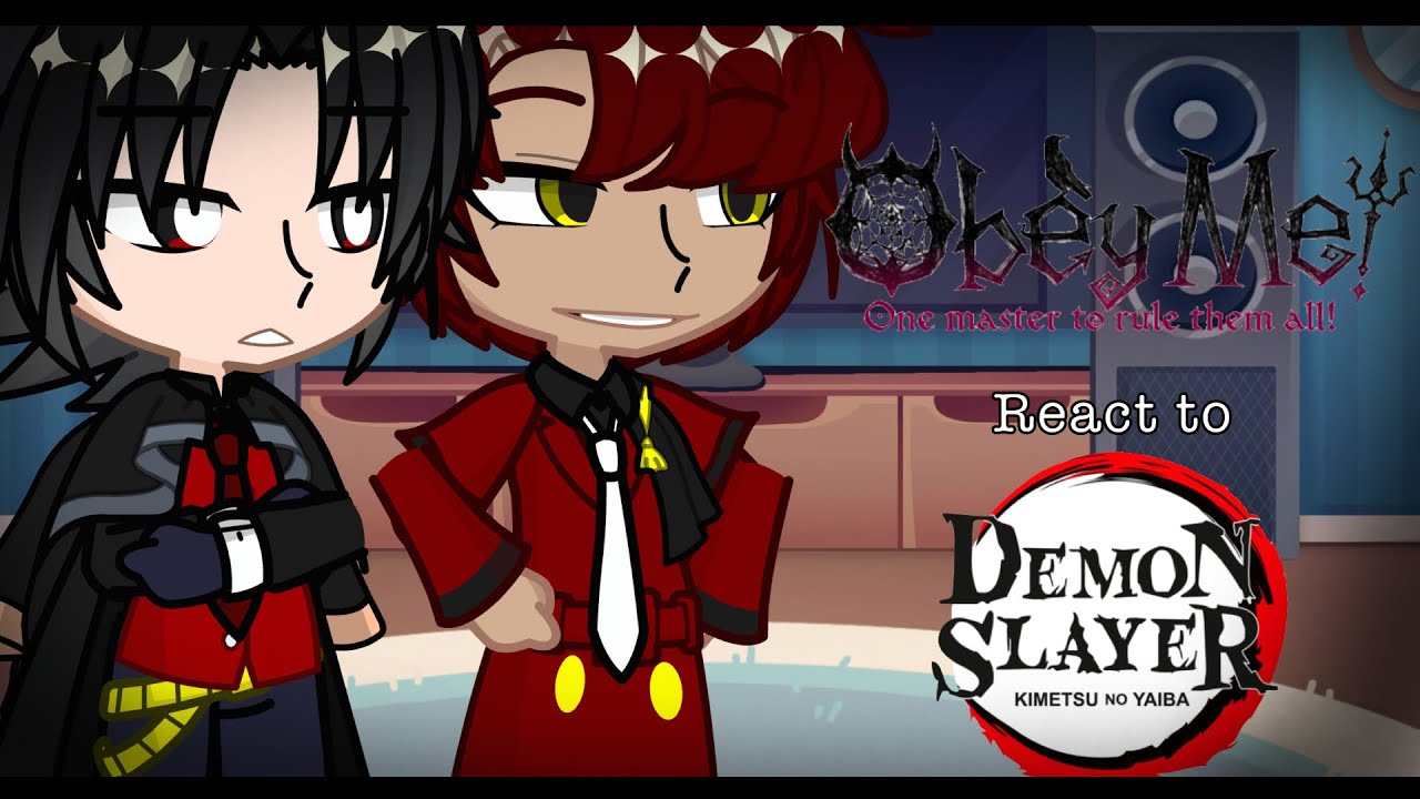 Obey me react to Demon Slayer||Change speed to 0.50x||part 1/??