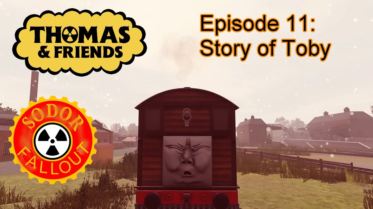 Sodor Fallout: Re-Atomized. Episode 11: Story of Toby