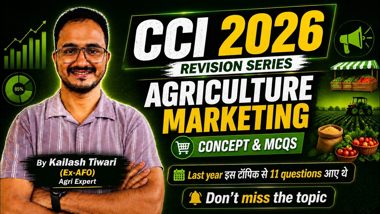 CCI 2026| Revision Series | Agriculture marketing & Farm Management   By Kailash sir