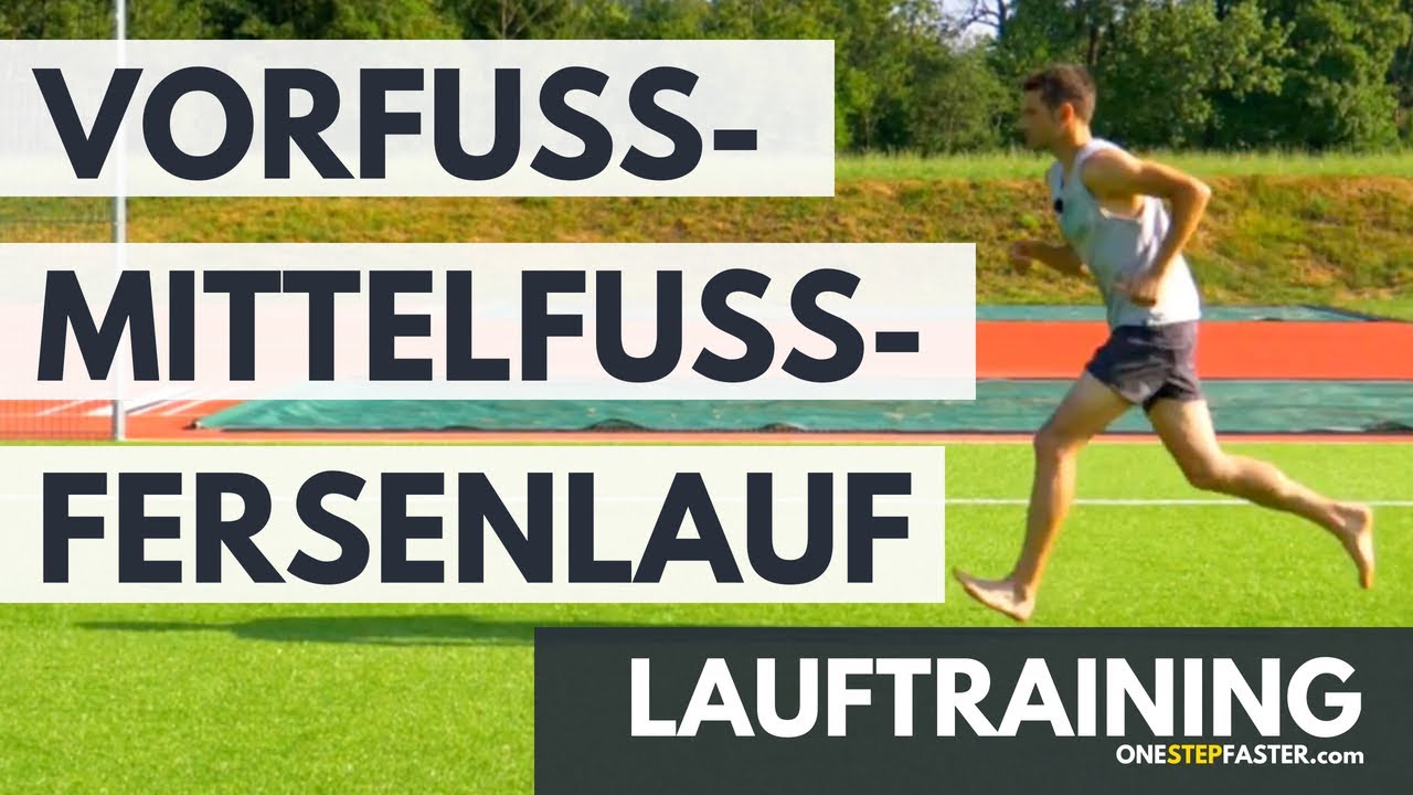 Lauftechnik: Vorfußlauf vs. Mittelfußlauf vs. Fersenlauf. Der Lauftipp für Theorie und Praxis.