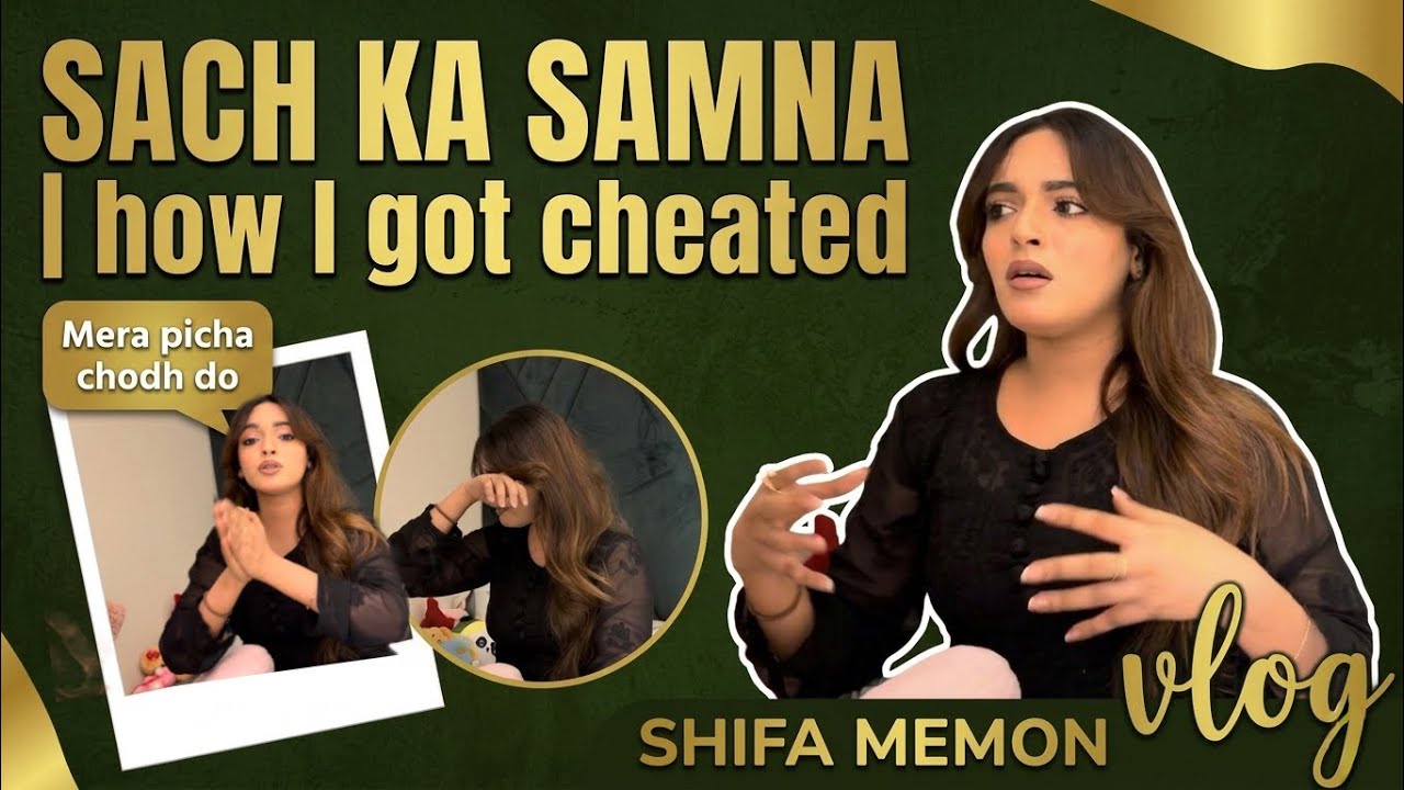 SACH KA SAMNA😮‍💨| He Provoked Me To do This| How I Got Cheated| Shifa Memon 