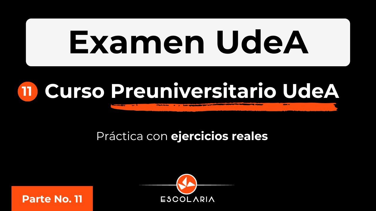 Curso Preuniversitario UdeA | Parte 11: Práctica con ejercicios reales