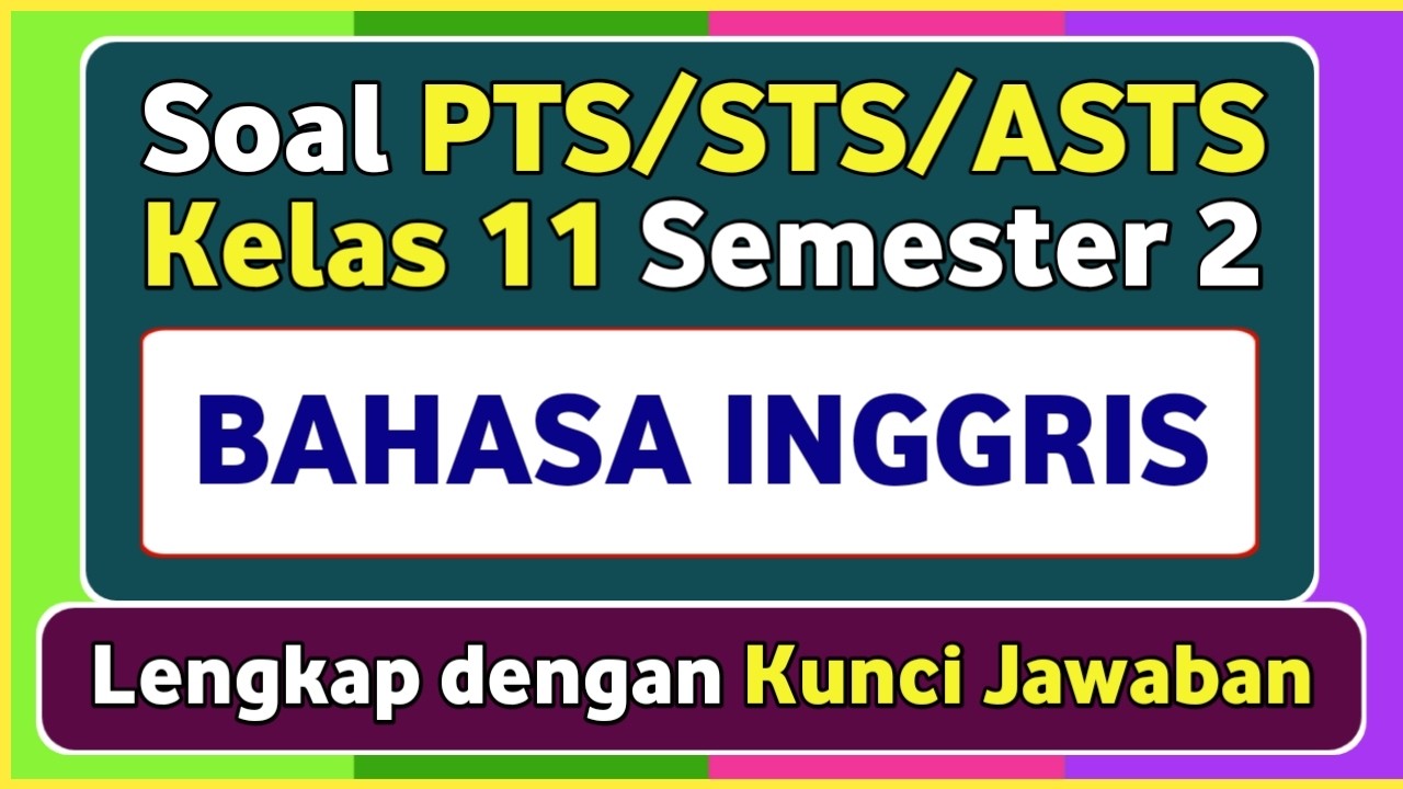 Soal PTS/STS BAHASA INGGRIS Kelas 11 Semester 2 Kurikulum Merdeka dan kunci jawabannya