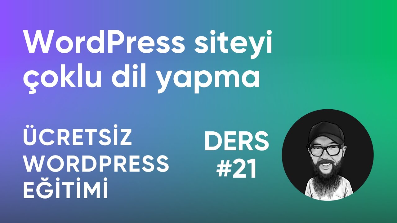 WordPress Siteyi Çoklu Dil Yapmak - Ücretsiz WordPress Eğitimi (Ders 21) #wordpress