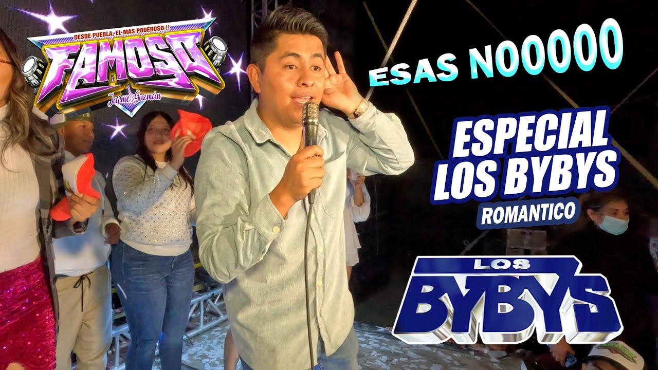 💔 DE ESAS NOOOO - ESPECIAL LOS BYBYS - SONIDO FAMOSO - JAIME GUZMAN