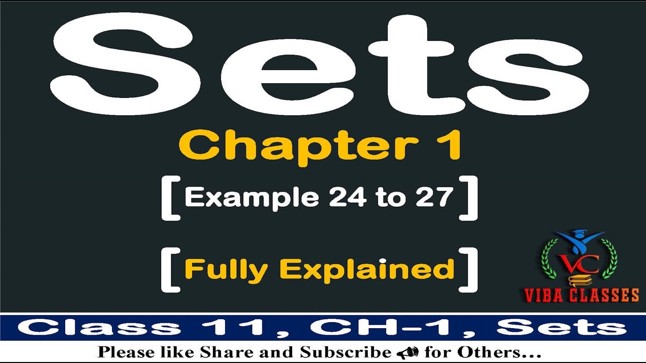 🎯Sets || Chapter - 1 || Fully Explained || Example 24 to 27 || Class - 11th || NCERT Solution