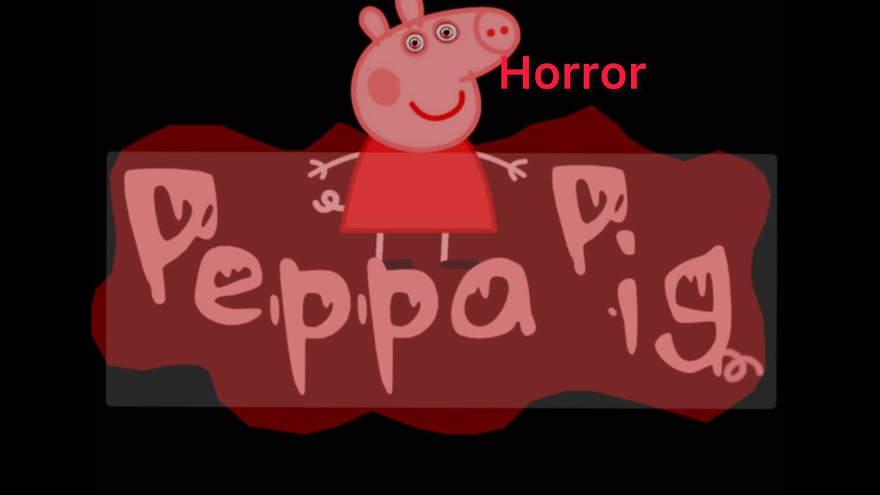 I played a Peppa pig horror game