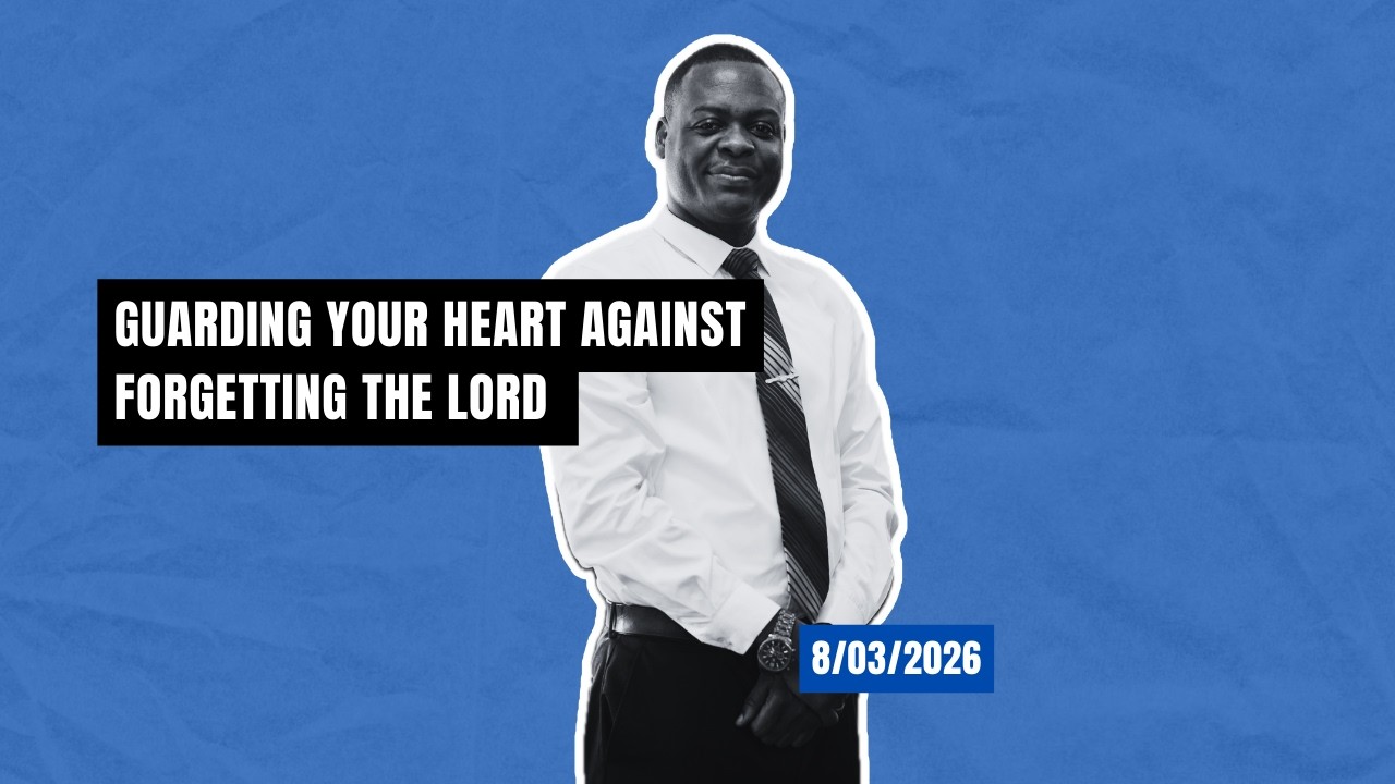 Guarding Your Heart Against Forgetting God