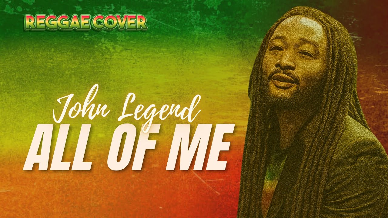 John Legend - All of Me (Reggae Cover)