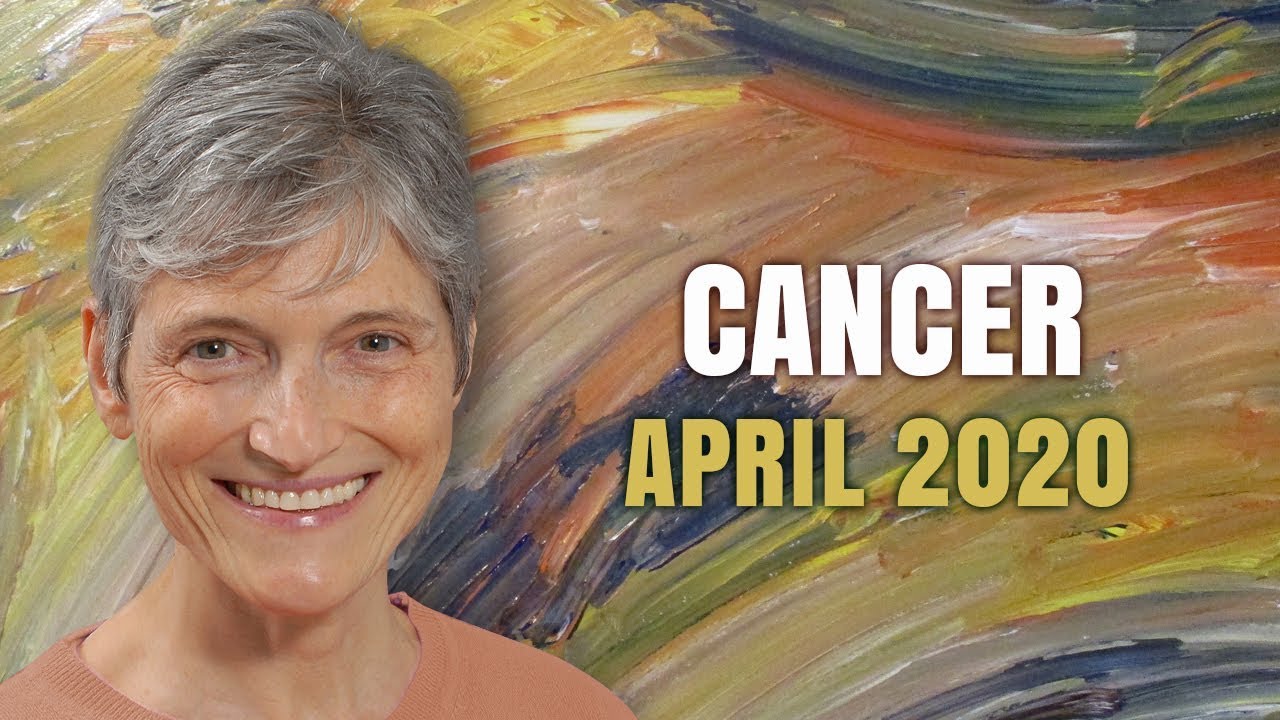 Cancer April 2020 Astrology Horoscope Forecast