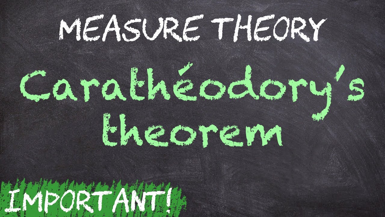 Building Measures - Carathéodory's Theorem | Measure Theory