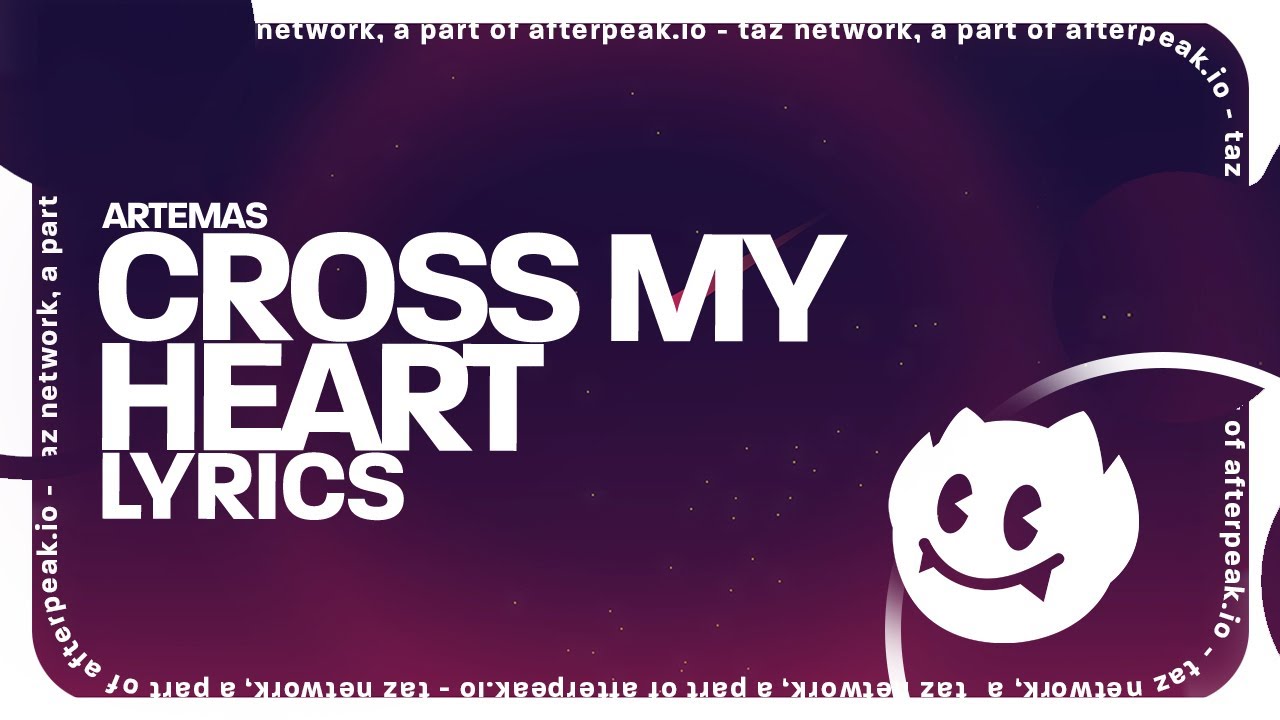 Artemas - cross my heart (Lyrics) "too much history when we say goodbye"