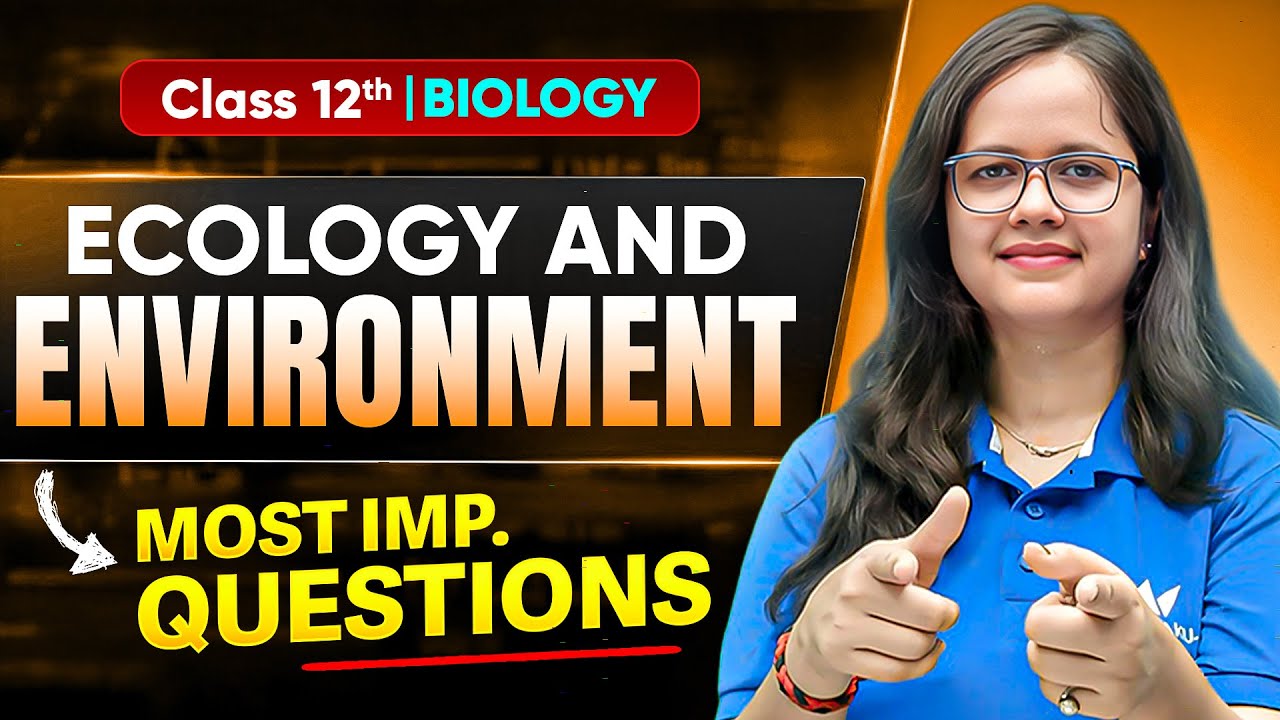Most Important Questions | Ecology and Environment | Class 12th Biology | UP Board Exam 2026