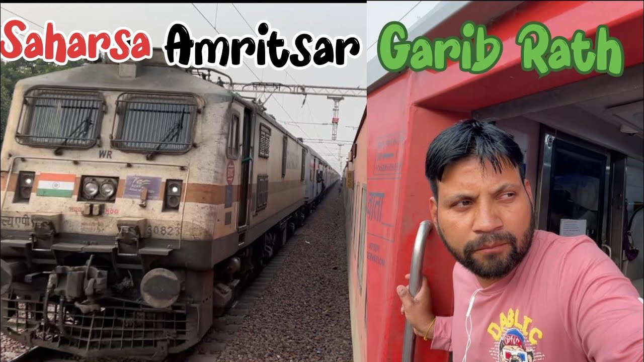 Saharsa Amritsar Garib Rath 12230 | Full Journey Indian railway