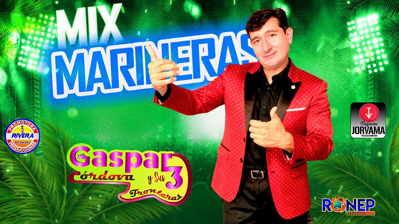 GASPAR CORDOVA y sus tres fronteras - MIX MARINERAS - PRIMICIA 2026