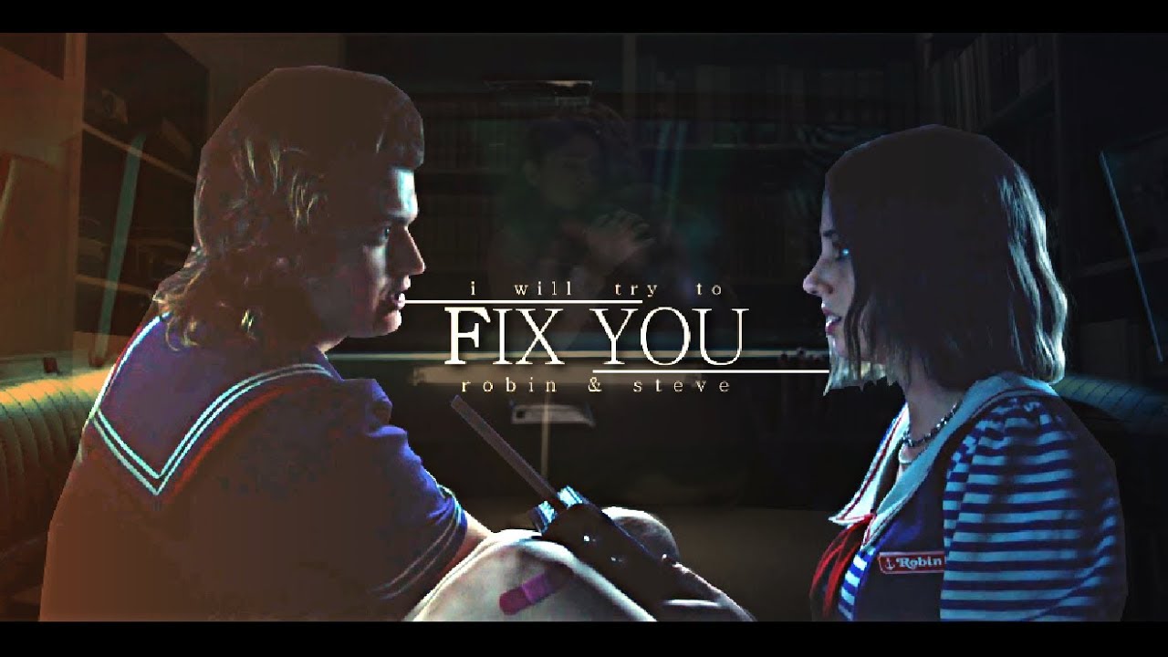 Steve & Robin - Fix you