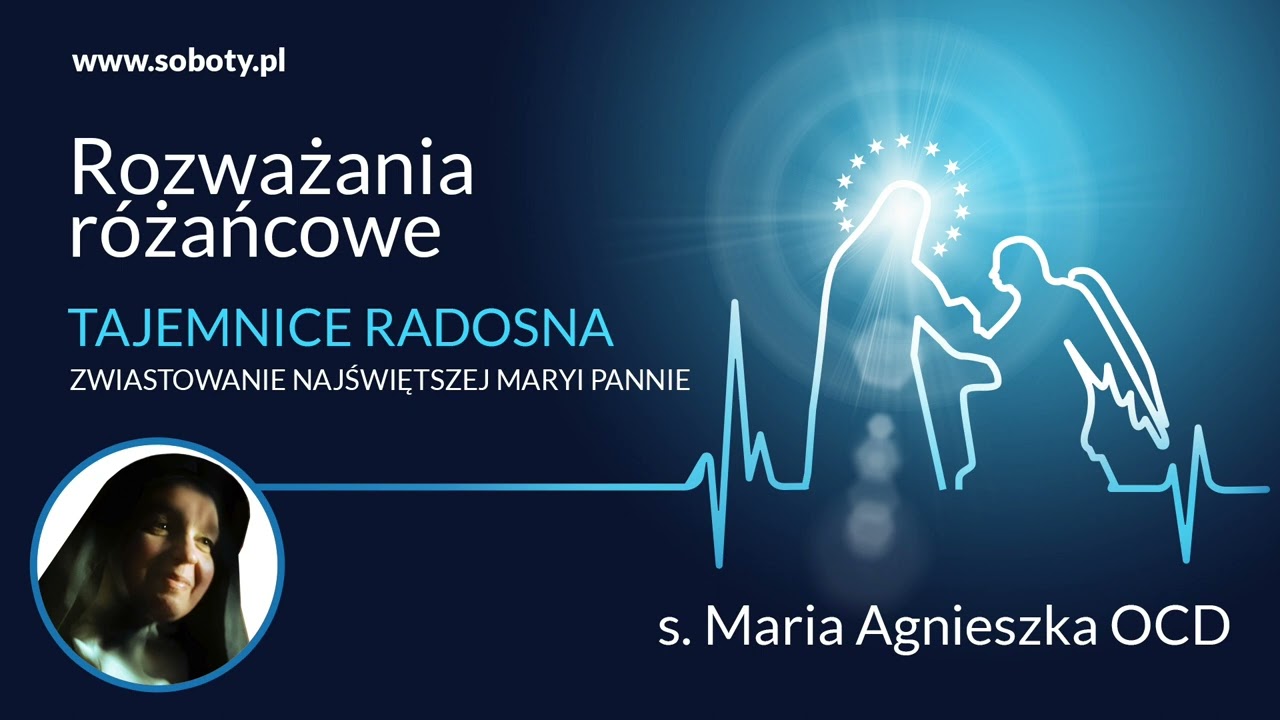 Rozważania Pierwsze Soboty - s. Maria Agnieszka, karmelitanka  - Tajemnica Zwiastowania