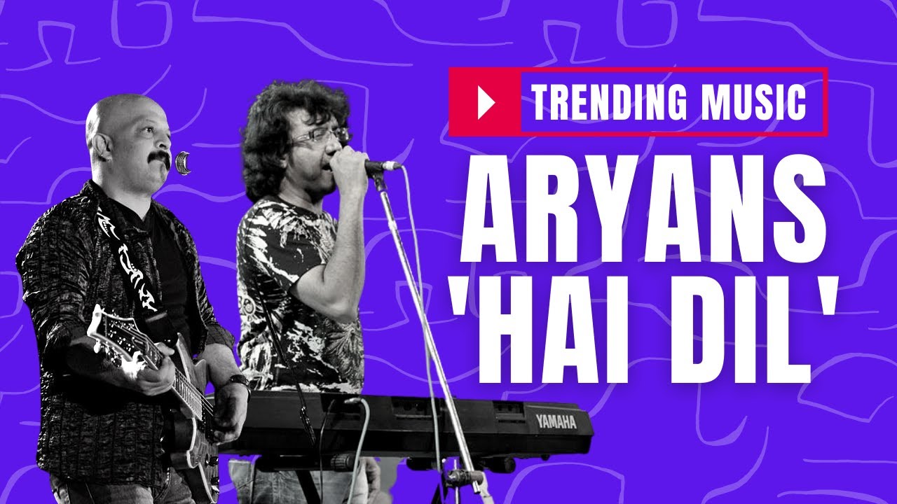 'Hai Dil' by ARYANS