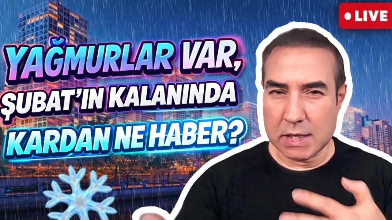 🔴 CANLI | YAĞMURLAR VAR, ŞUBAT'IN KALANINDA KAR'DAN NE HABER?