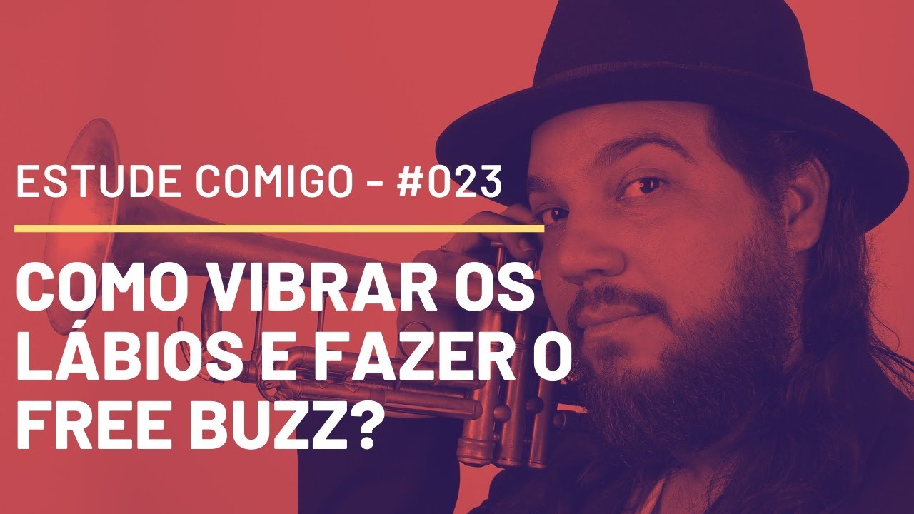 COMO VIBRAR OS LÁBIOS E FAZER O FREE BUZZ? LIVE #023 - ESTUDE COMIGO!