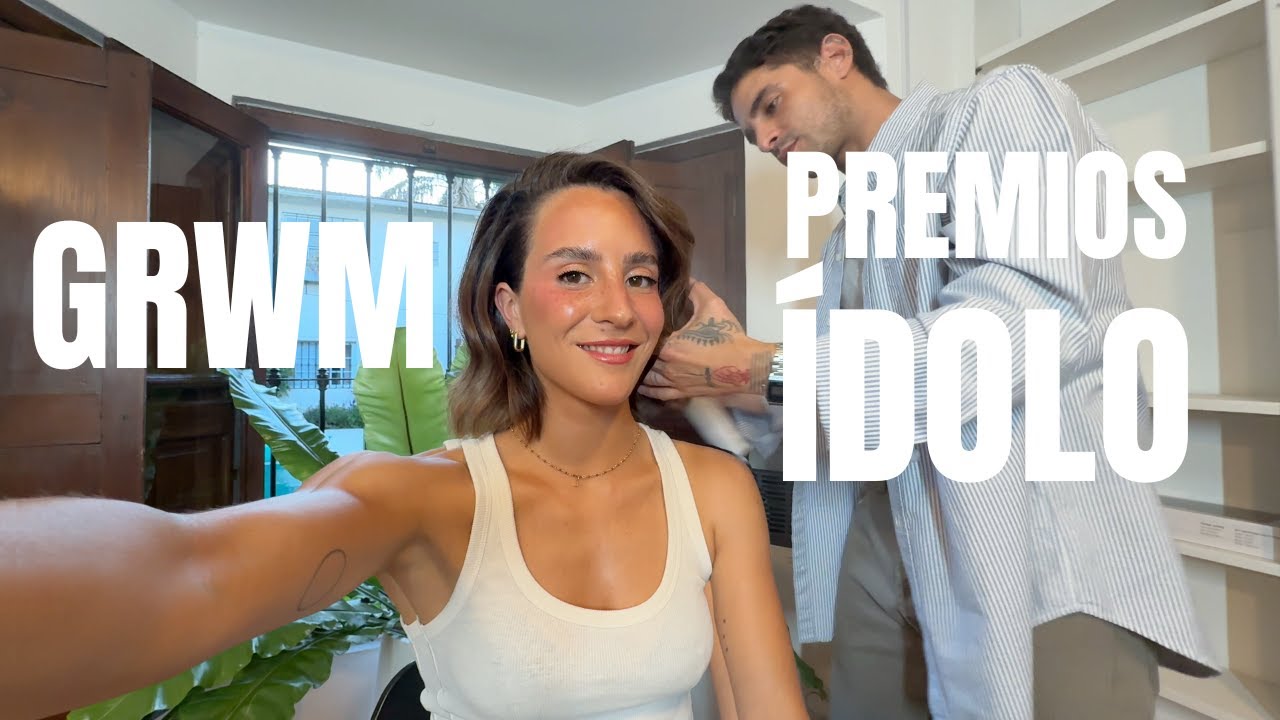 GRWM premios ídolo: cuanta gente necesito para estar presentable