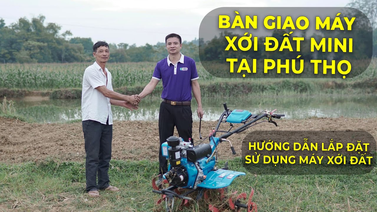[ Bàn Giao Và Hướng Dẫn ] Máy Xới Đất Mini 173F Cho Khách Hàng Tại Phù Ninh - Phú Thọ