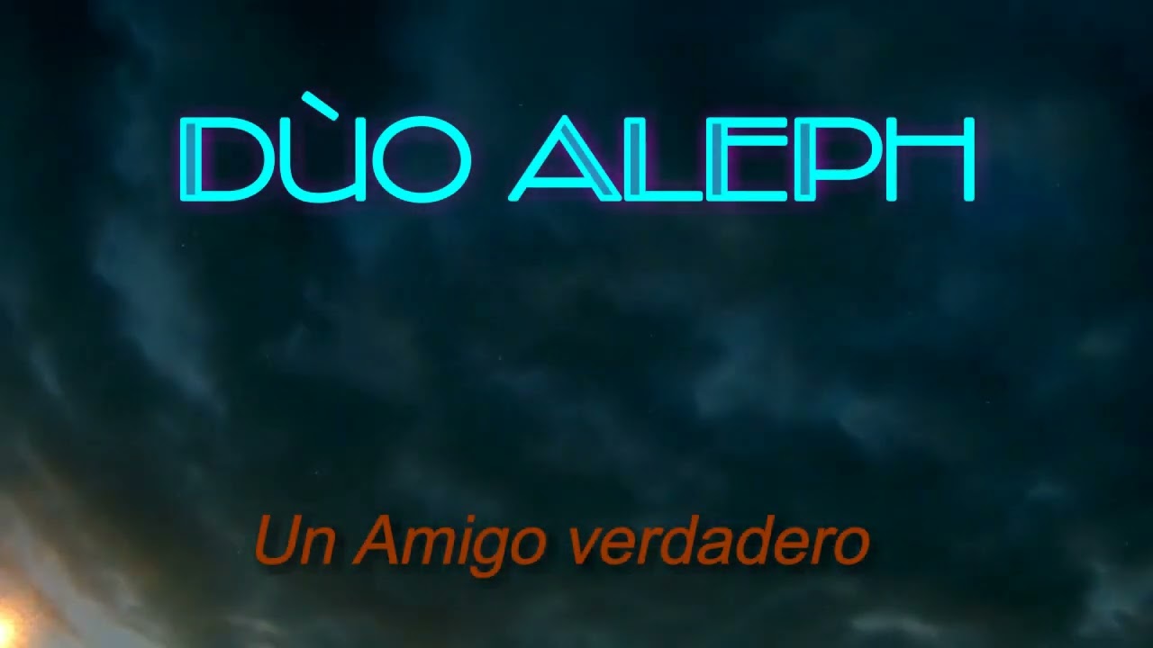 Un Amigo verdadero D&ugrave;o Aleph