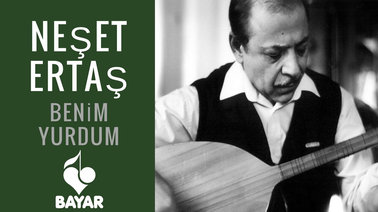 Neşet Ertaş - Benim Yurdum
