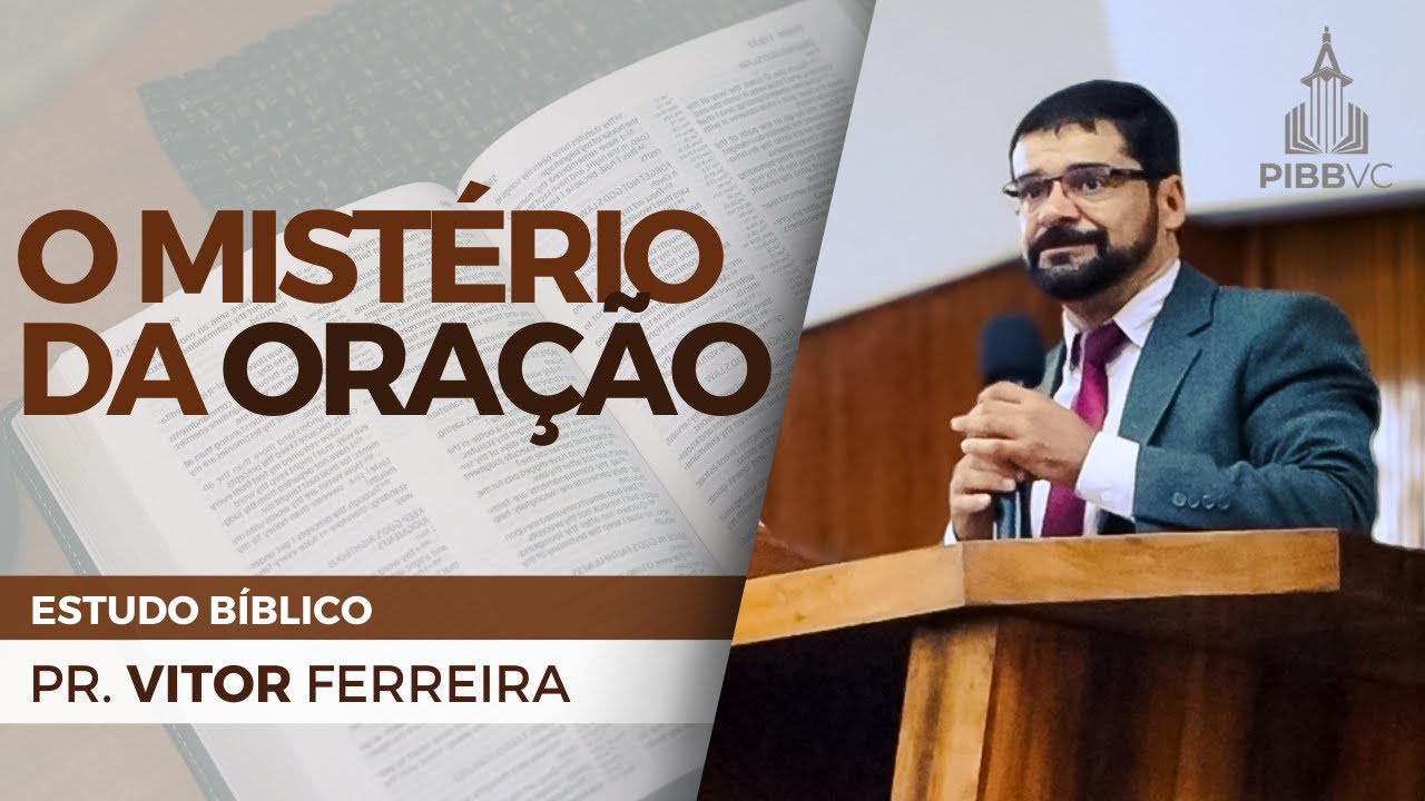 O Mistério da Oração - Pr. Vitor Ferreira | Estudo Bíblico - 30/10/2024 PM