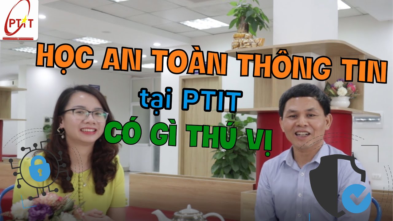 [Tuyển sinh PTIT] Tổng quan về ngành học An toàn thông tin