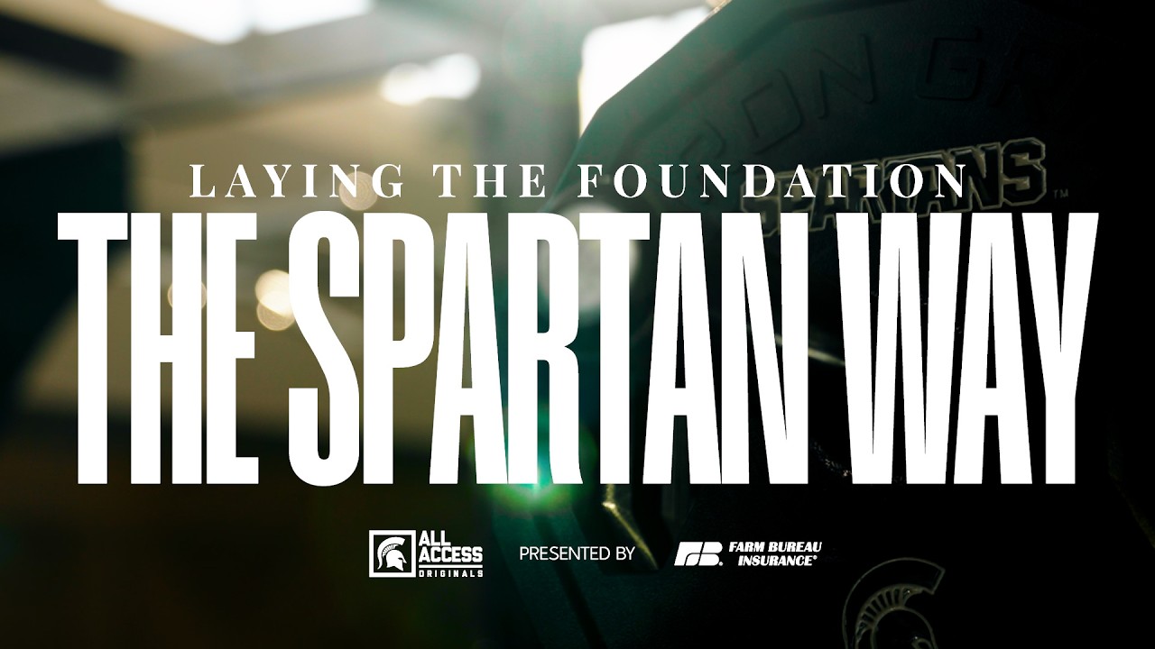 Laying The Foundation | The Spartan Way  | Spartans All-Access | Michigan State Football