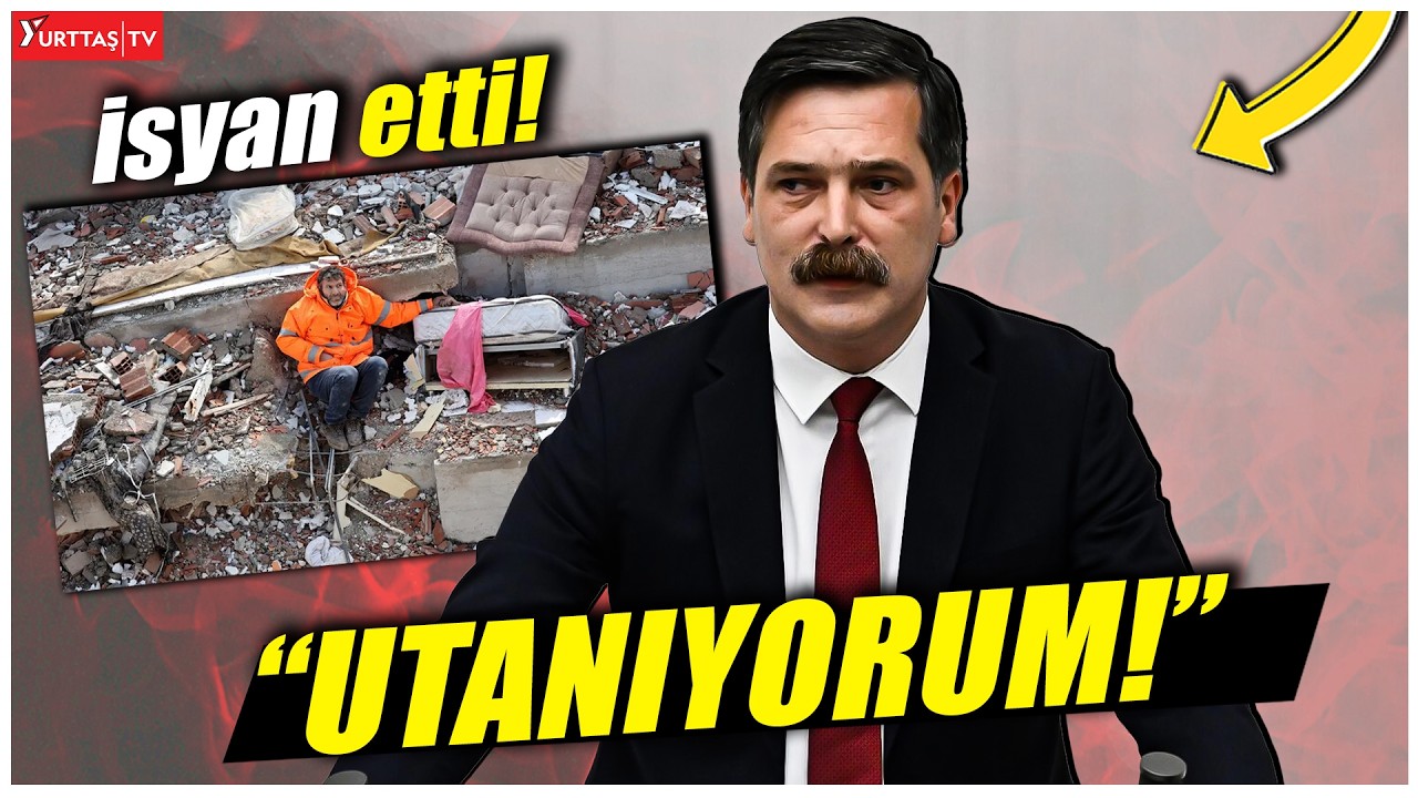 TİP Genel Başkanı Erkan Baş'tan iktidara deprem isyanı! 