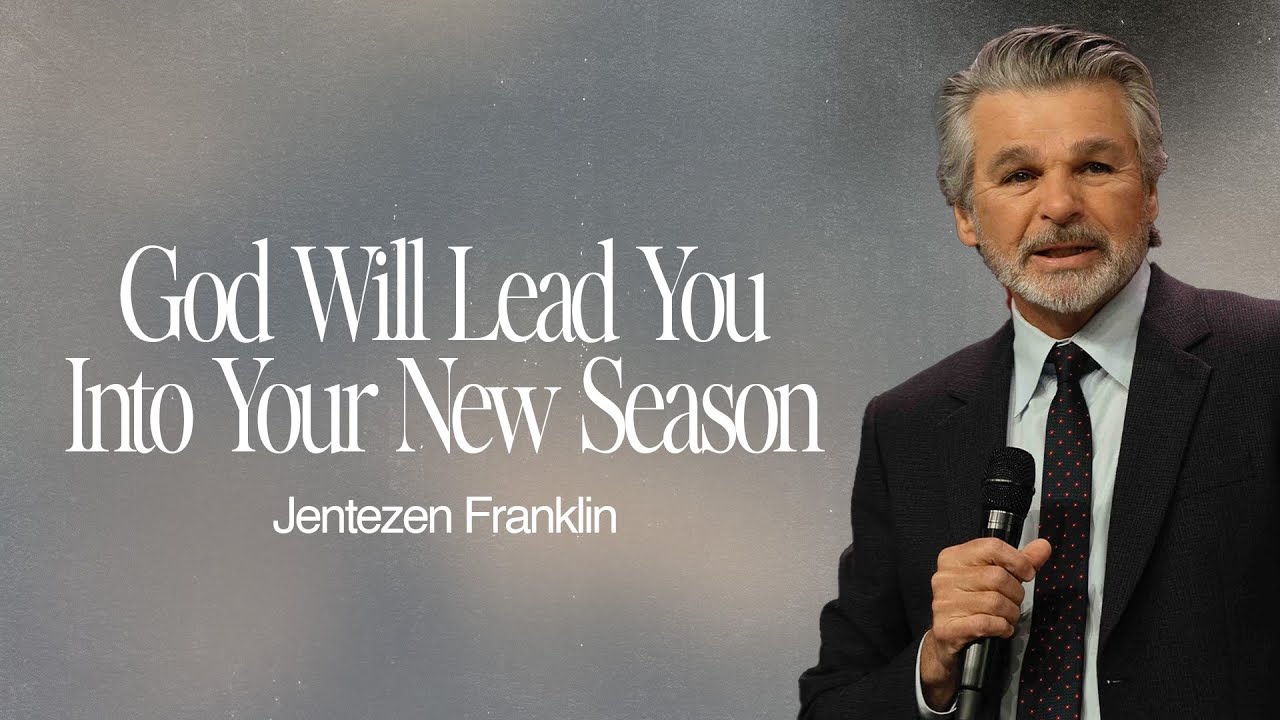God Will Lead You Into Your New Season | Jentezen Franklin
