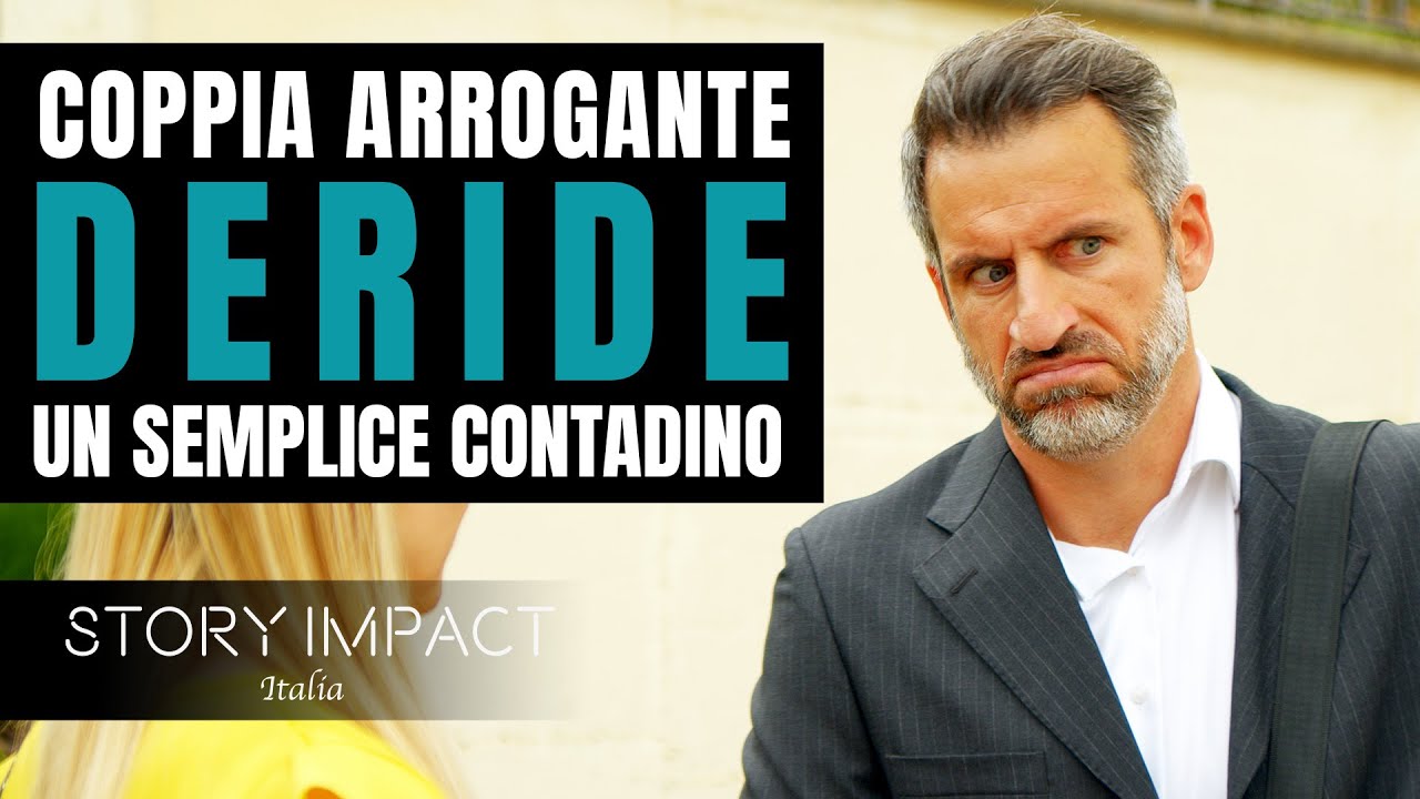 Coppia deride un semplice contadino, capiranno qualcosa di molto importante