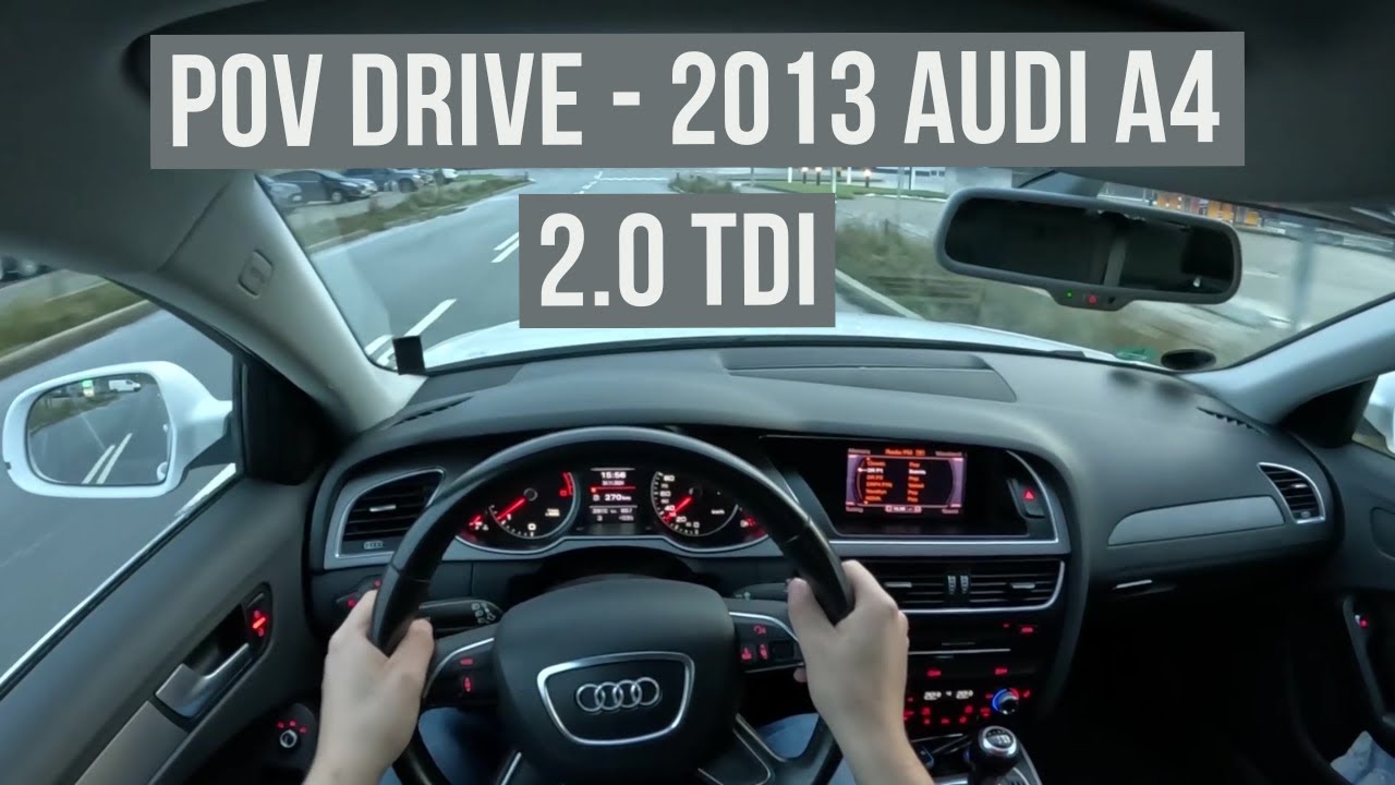 2013 Audi A4 2.0 TDI - POV DRIVE