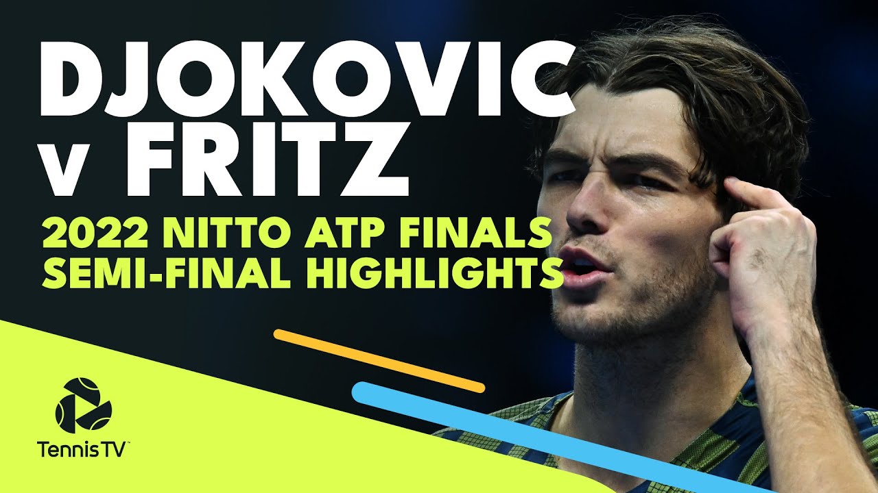 Novak Djokovic vs Taylor Fritz Semi-Final Highlights | Nitto ATP Finals 2022