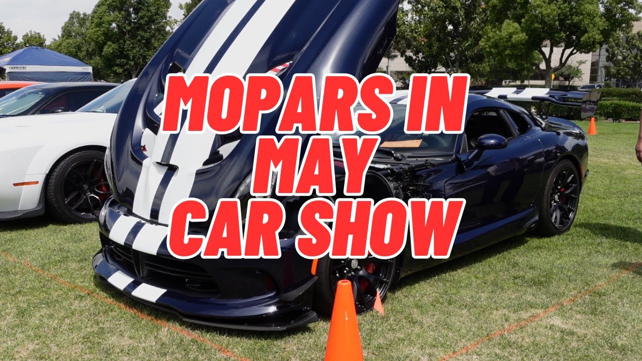 BIGGEST MOPAR CAR SHOW ON THE WEST COAST!!! MOPARS IN MAY