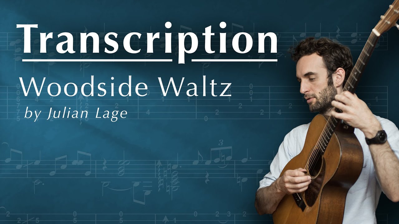 TRANSCRIPTION: Woodside Waltz by Julian Lage