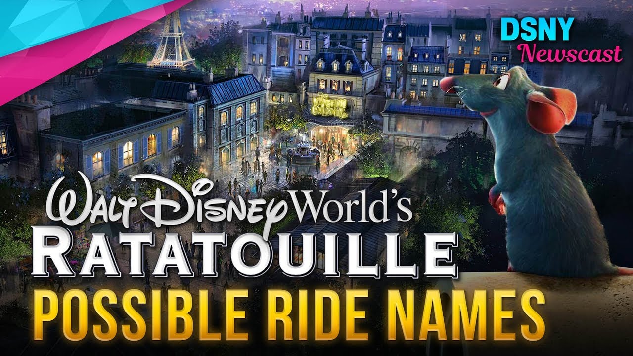 Possible Ride Names for RATATOUILLE Ride Coming To Walt Disney World - Disney News - 8/23/18
