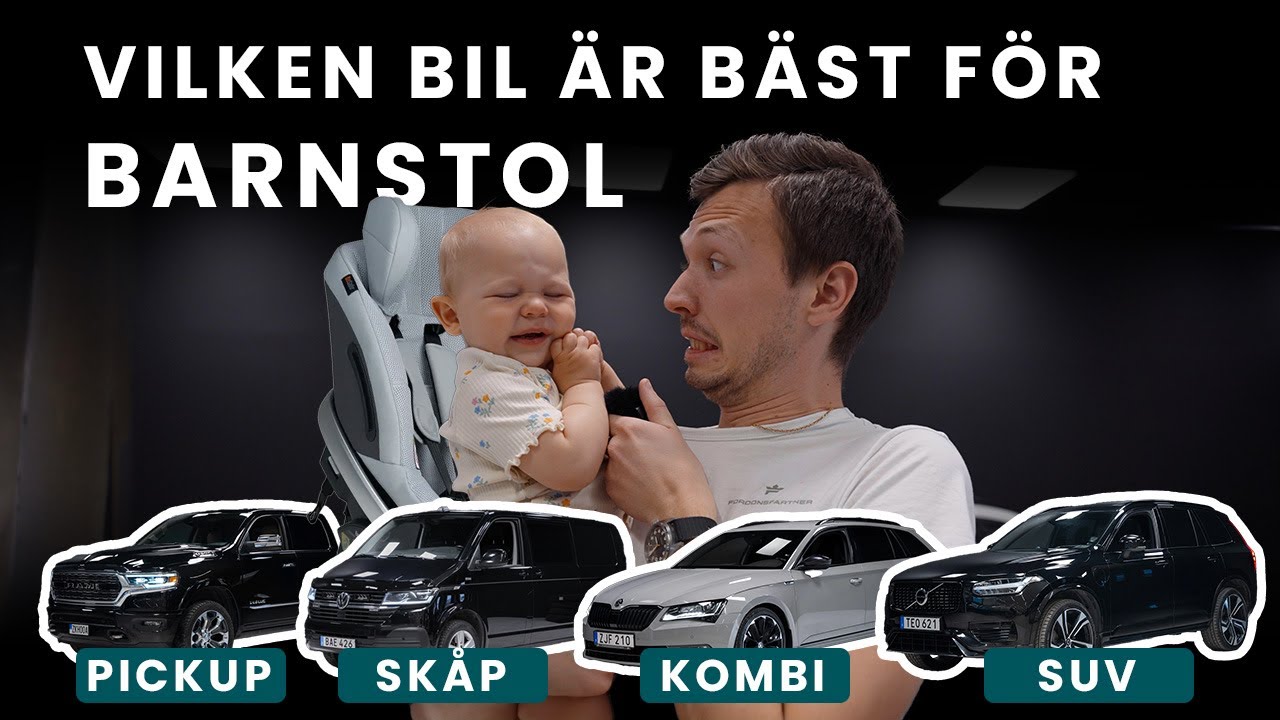 Vilken bil &auml;r b&auml;st f&ouml;r att ha barnstol?