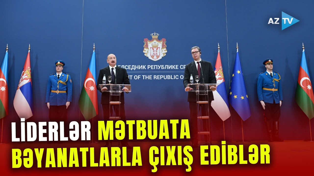 Prezident İlham Əliyev və Serbiya lideri Aleksandar Vuçiç mətbuata bəyanatlarla çıxış ediblər