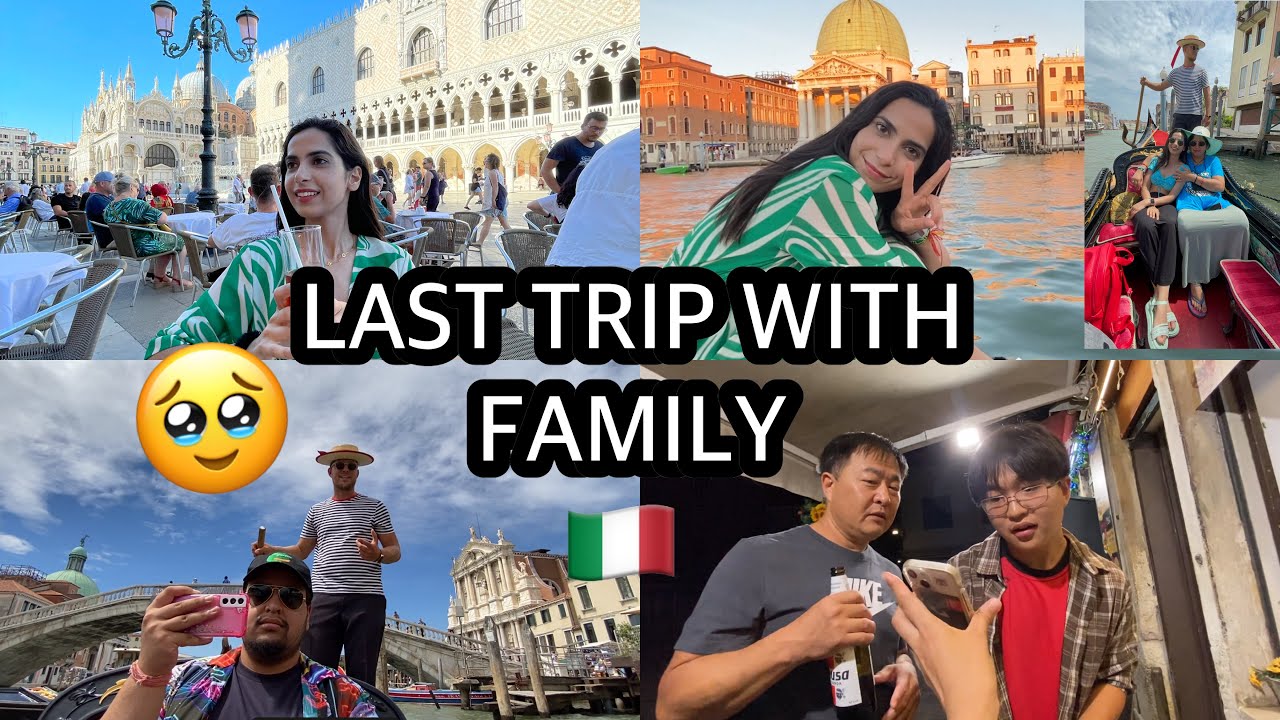 LAST TRIP WITH FAMILY: Venice VLOG 🥲❤️