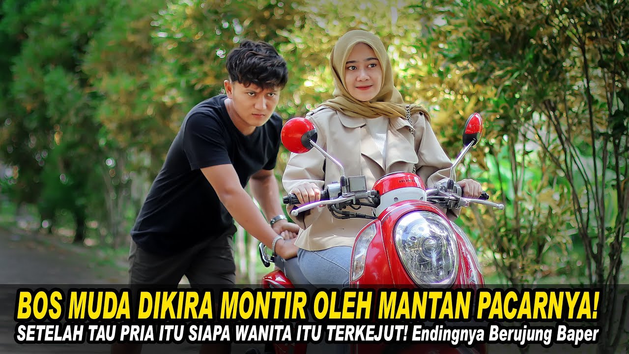 BOS MUDA DIKIRA MONTIR OLEH MANTAN PACARANYA! SETELAH TAU PRIA ITU SIAPA TERKEJUT! Endingnya Baper..