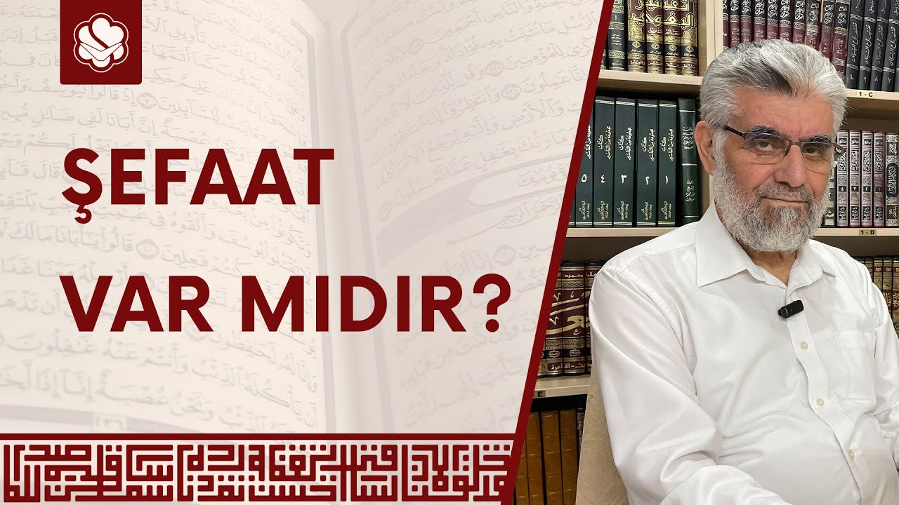 Şefaat Var mıdır? | Prof. Dr. Abdulaziz Bayındır
