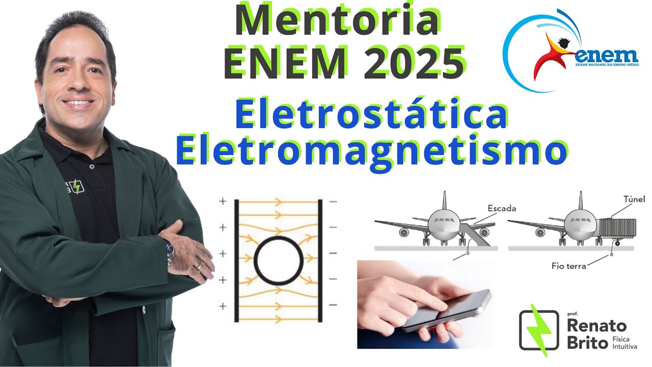 MENTORIA ENEM - Eletrostática e Eletromagnetismo - prof Renato Brito