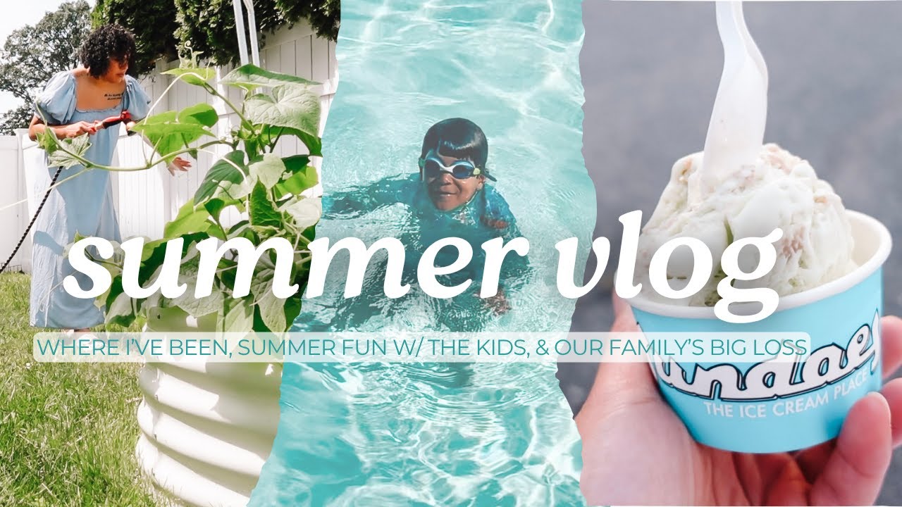 Let's Catch Up! Where I've Been, Summer Fun With The Kids, & Our Family's Big Loss