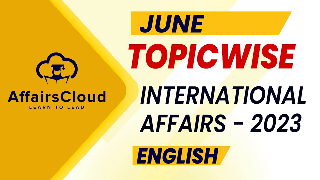 June 2023 - International Affairs | English | AffairsCloud