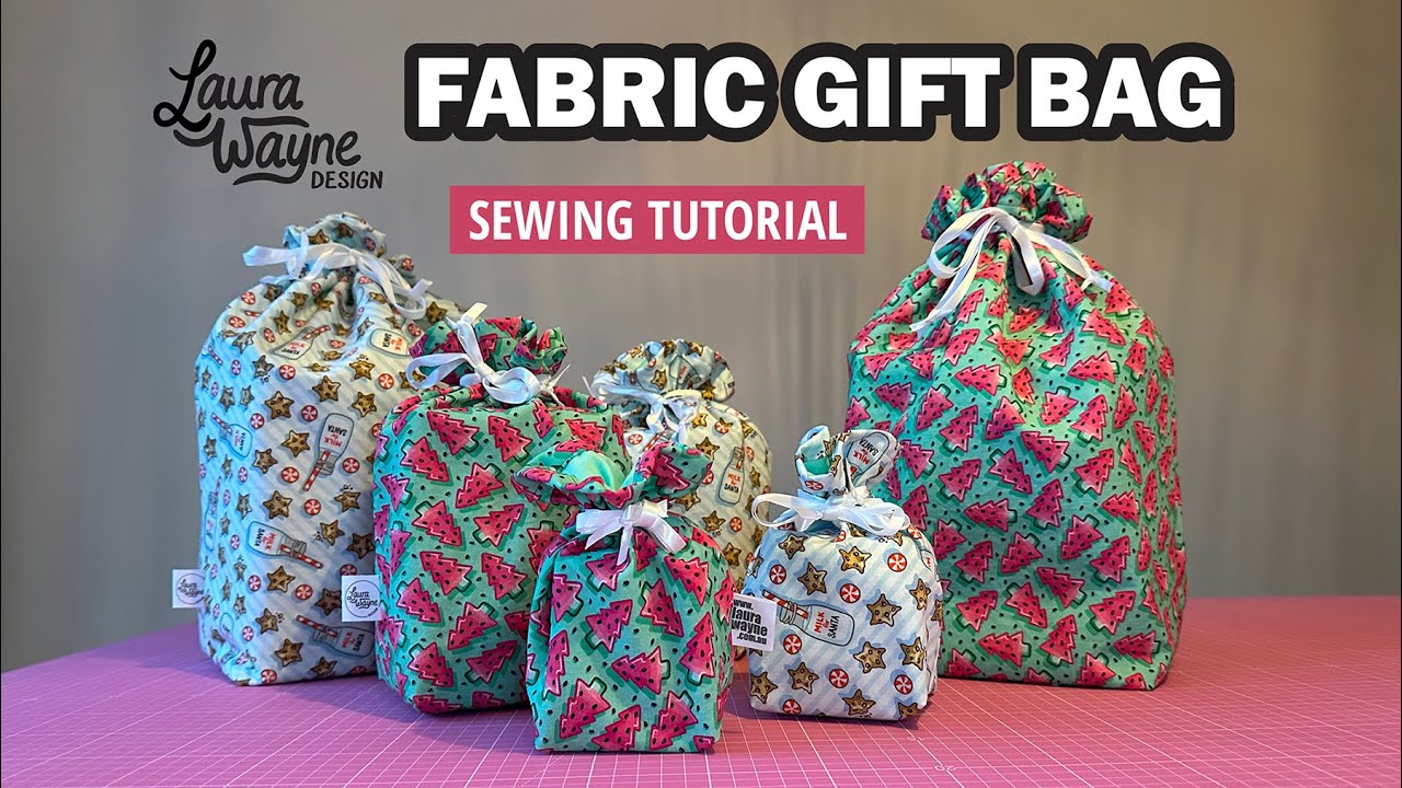Fabric Gift Bag Tutorial - Laura Wayne Design - Free Pattern!