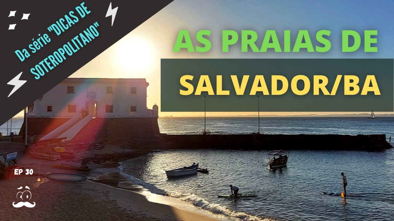 CINCO MELHORES PRAIAS de SALVADOR, Bahia | Dicas de Soteropolitano | PARTE 1